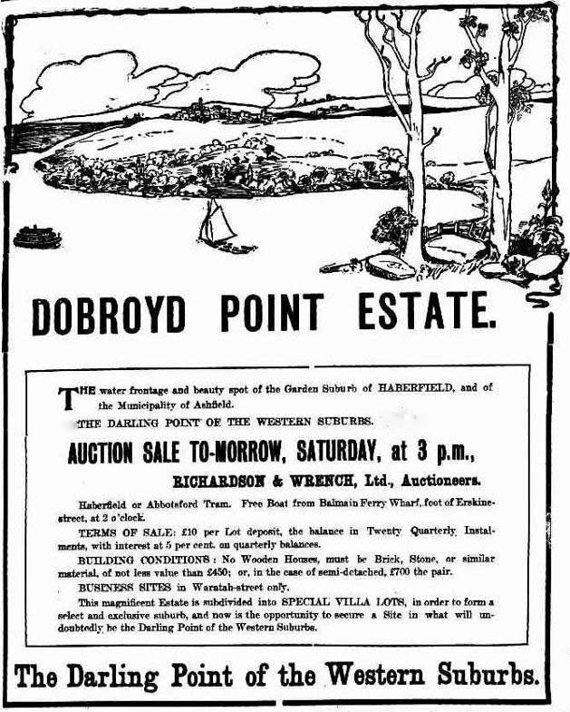Dobroyd Point – Sydney suburb – Estate auction sale advertisement, The Sydney Morning Herald, 12 Nov 1909, p. 3. Reproduction: Peter de Waal Dobroyd Point – Sydney suburb – Estate auction sale advertisement, The Sydney Morning Herald, 12 Nov 1909, p. 3. Reproduction: Peter de Waal